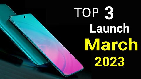 -upcoming smartphones in march 2023 -upcoming smartphones 2023 -upcoming phones march 2023