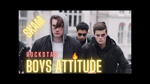 Boys attitude | Skam Norway | Chris | William | Yousef | Jonas | Rockstar