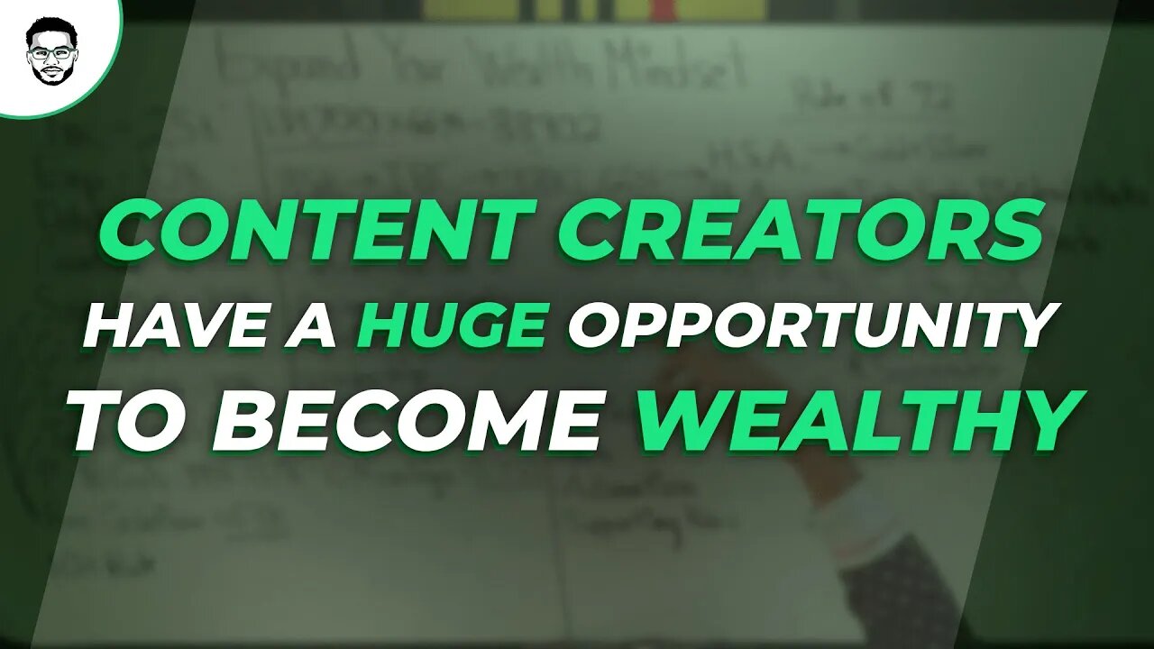 Content Creators Have a HUGE Opportunity To Become Wealthy