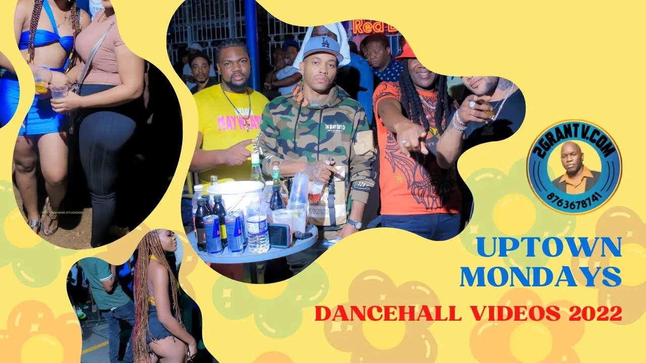 Uptown Mondays 2022, Dancehall Video 2022, 2GranTv