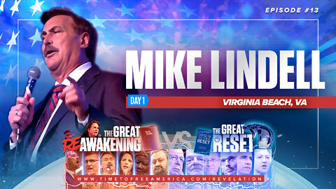 Mike Lindell | Why the Fight for Election Integrity Must Not Stop | The Great Reset Versus The Great ReAwakening