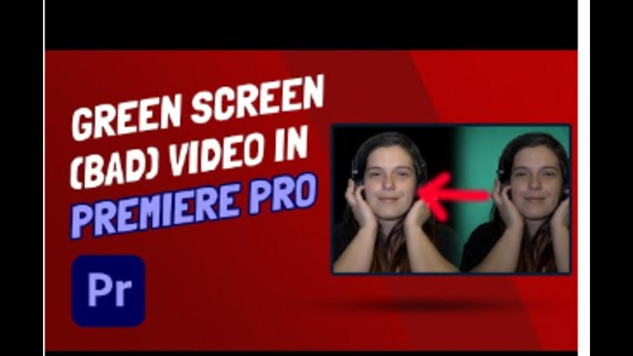 Green Screen (BAD) Video In Premiere Pro CC 2022 Like A Pro - Step By Step