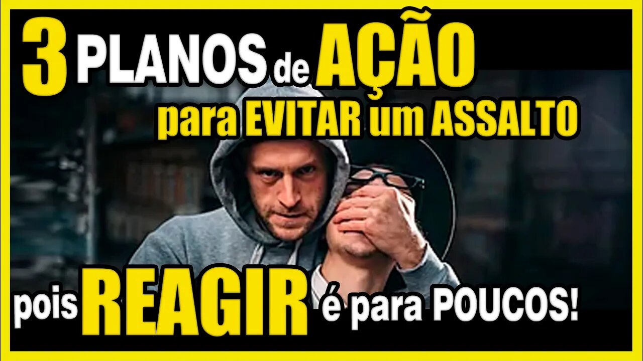 Planos de ação para evitar assaltos!