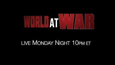 World At WAR Returns Monday 10PM ET