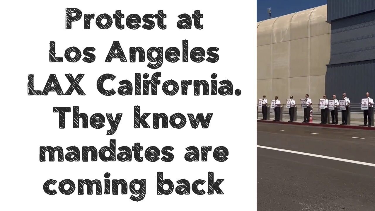 Protest at Los Angeles LAX California. They know mandates are coming back.