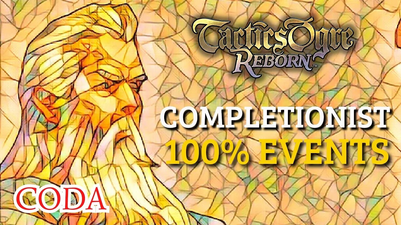 HOW TO COMPLETE 100% EVENTS IN THE WARREN REPORT - CODA | TACTICS OGRE REBORN