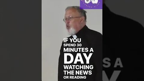 Father Gray Bean reminds us about what can happen in our life is spend 30 minutes a day praying.