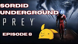 Sordid Underground - Prey - episode 8