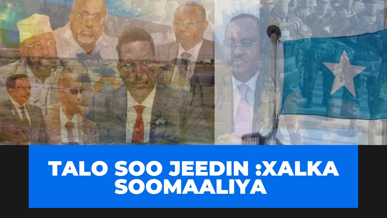 TALO SOO JEEDIN :XALKA SOOMAALIYA