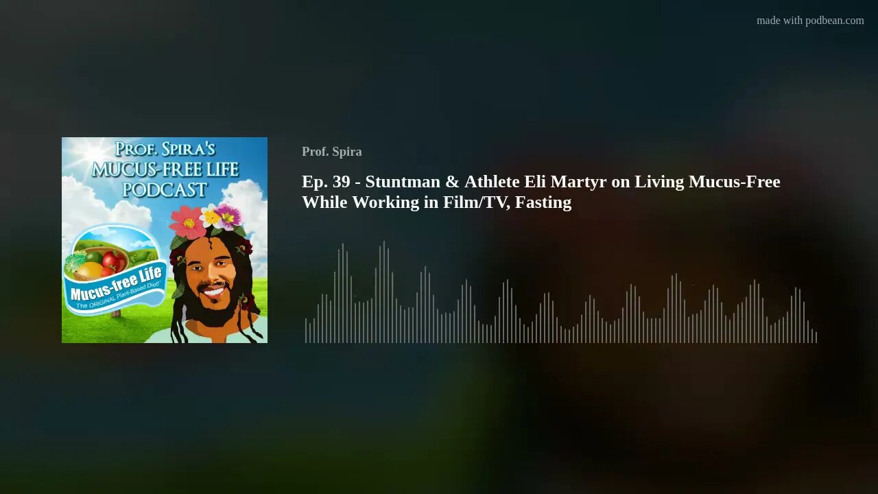 Ep. 39 - Stuntman & Athlete Eli Martyr on Living Mucus-Free While Working in Film/TV, Fasting