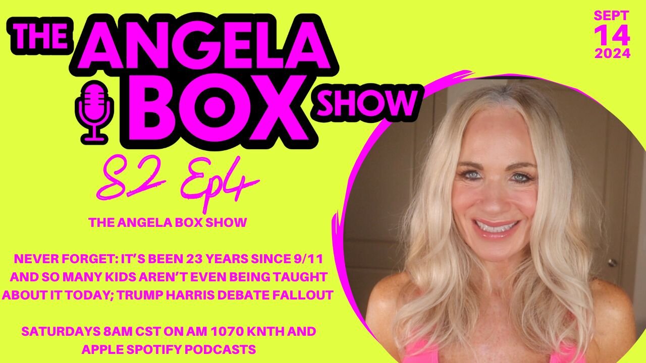 The Angela Box Show 9.14.24 - Never Forget: 23rd Anniversary of 9/11; Trump/Harris Debate Fallout