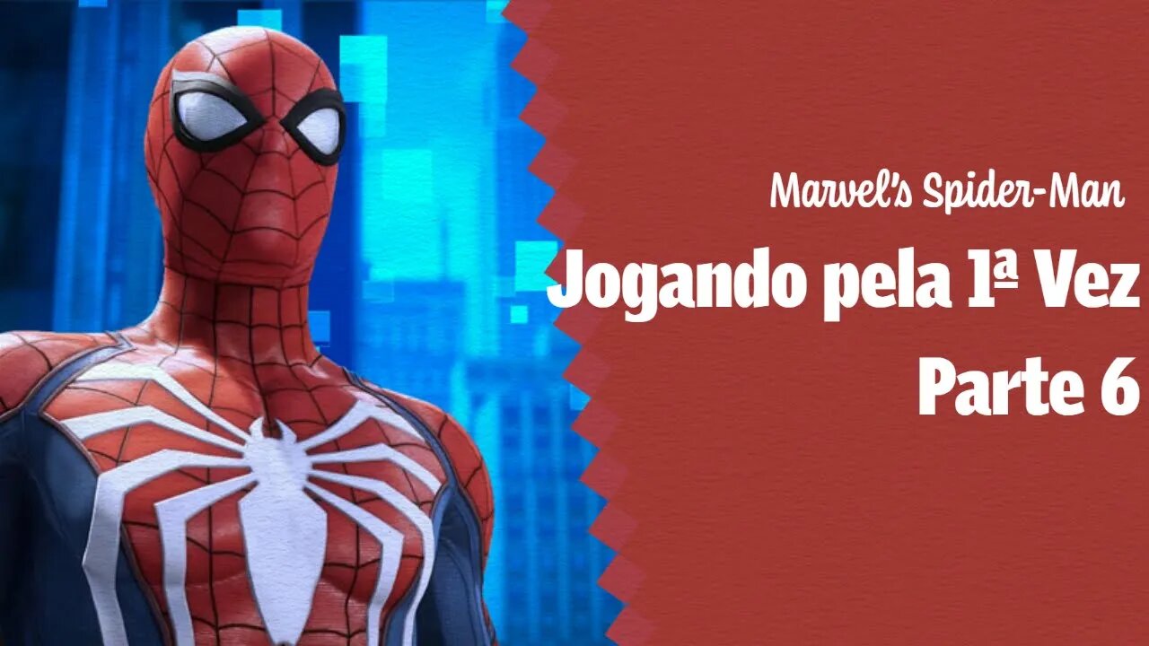 Marvel's Spider-Man Jogando pela primeira vez Part 6