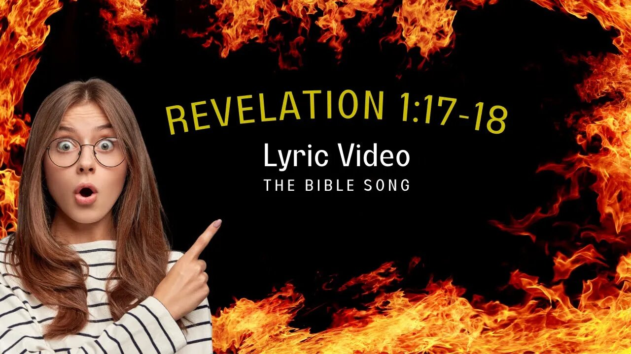 Revelation 1:17-18 [Lyric Video] - The Bible Song