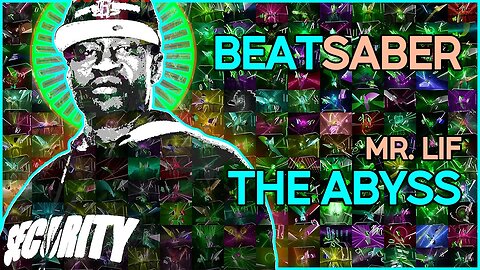 (beat saber) mr. lif - the abyss [mapper: checkthepan]