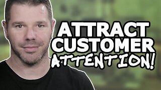How To Attract Customer Attention - Easy Approach To Get 'Em Lookin' Your Way! @TenTonOnline