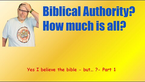 Yes, I believe the Bible But……. Part 1.