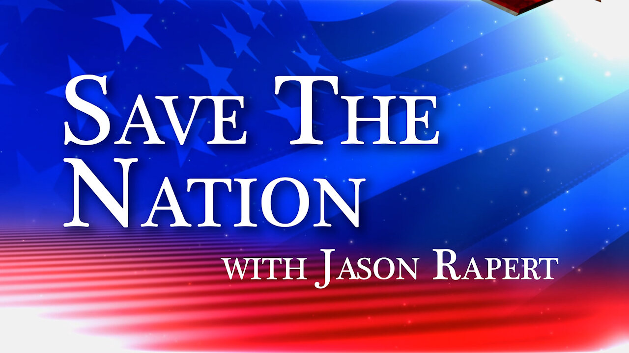 Save The Nation with Jason Rapert • Episode 0002 • Special Guest Tom Oliverson - Originally Aired August 3, 2021
