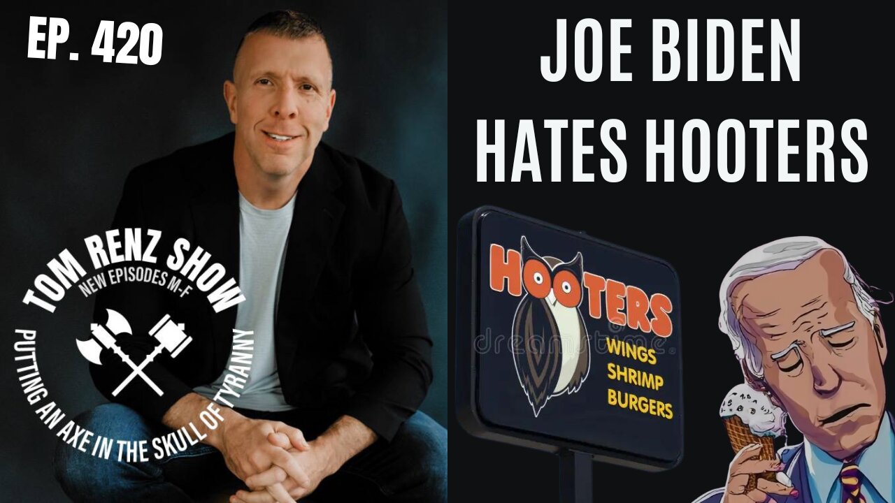 Joe Biden Hates Hooters ep. 420