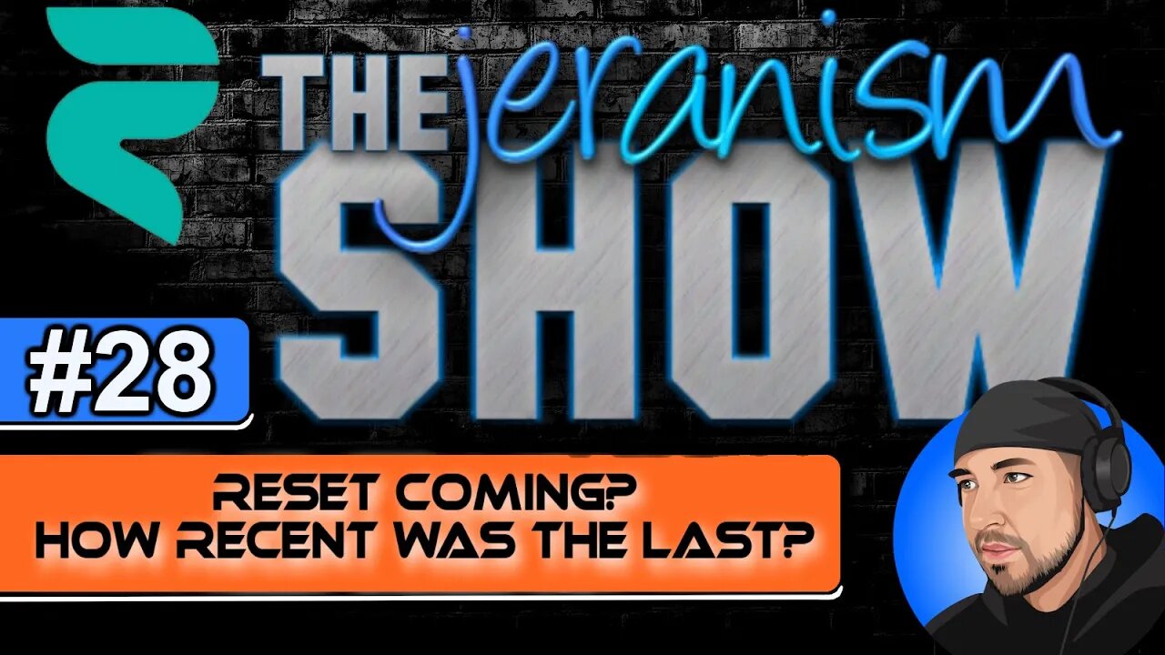 The jeranism Show #28 - Reset Coming? How Recent Was The Last? - 11/12/21