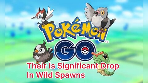 Pokemon Go Has Had A Significant Drop In Wild And Rare Spawns