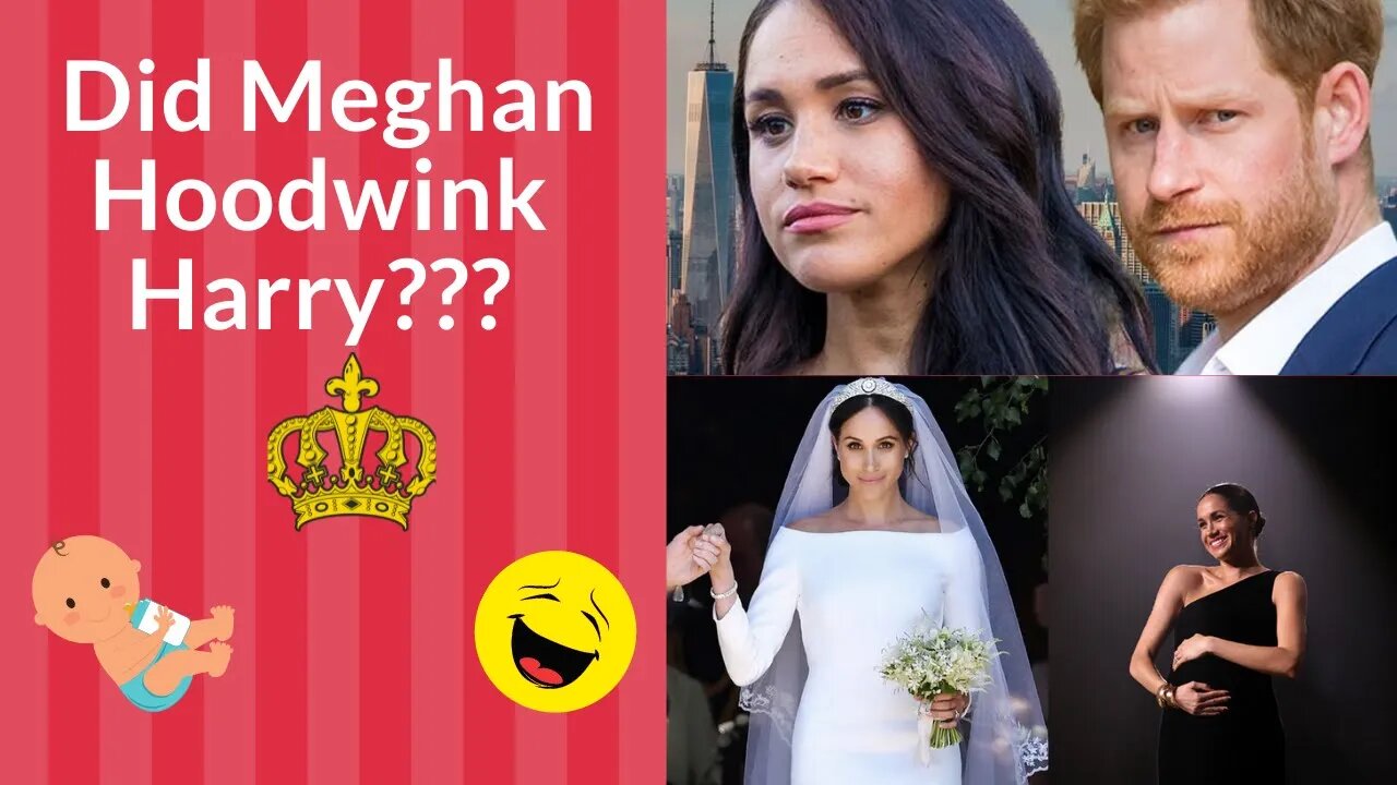 Did Meghan Hoodwink Harry?