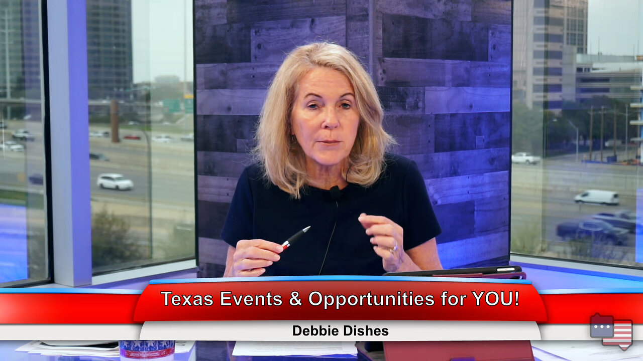 Texas Events & Opportunities for YOU! | Debbie Dishes 4.12.22