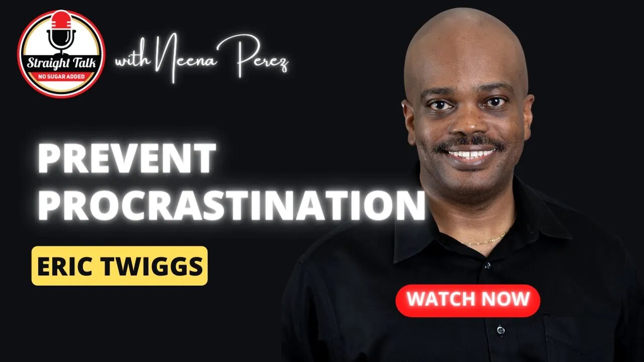 How to Prevent Procrastination with Eric Twiggs