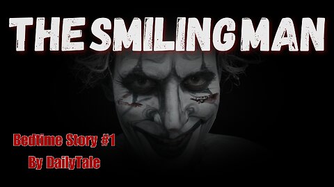 The Smiling Man - Bedtime Creepy Story for sleep