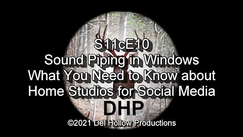 S11cE10 - Sound Piping in Windows - What You Need to Know about Home Studios for Social Media