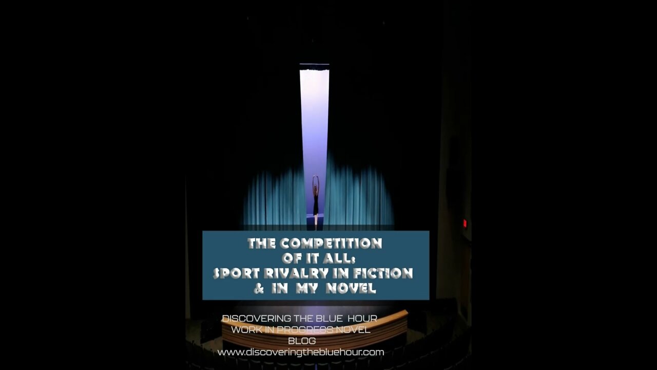 THE COMPETITION OF IT ALL : SPORT RIVALRY IN FICTION & IN MY NOVEL -BLOG POST PROMO