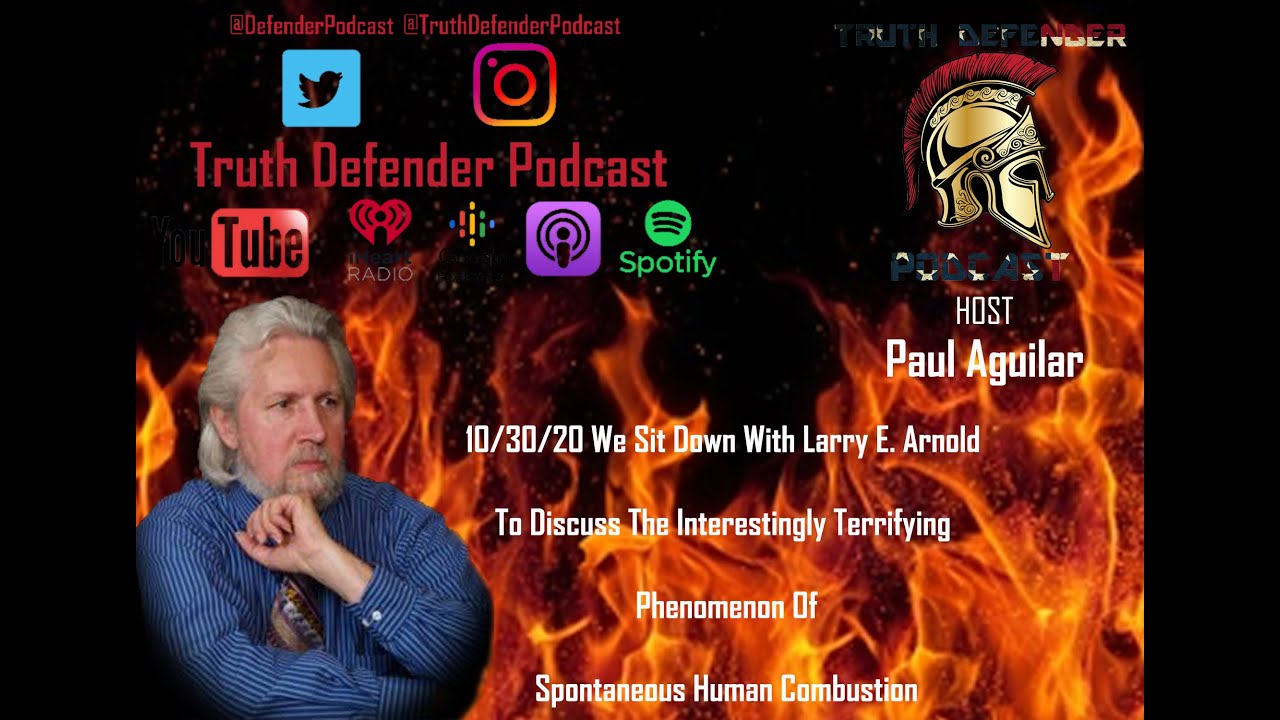 Episode 17: W/ Larry E. Arnold (Spontaneous Human Combustion)