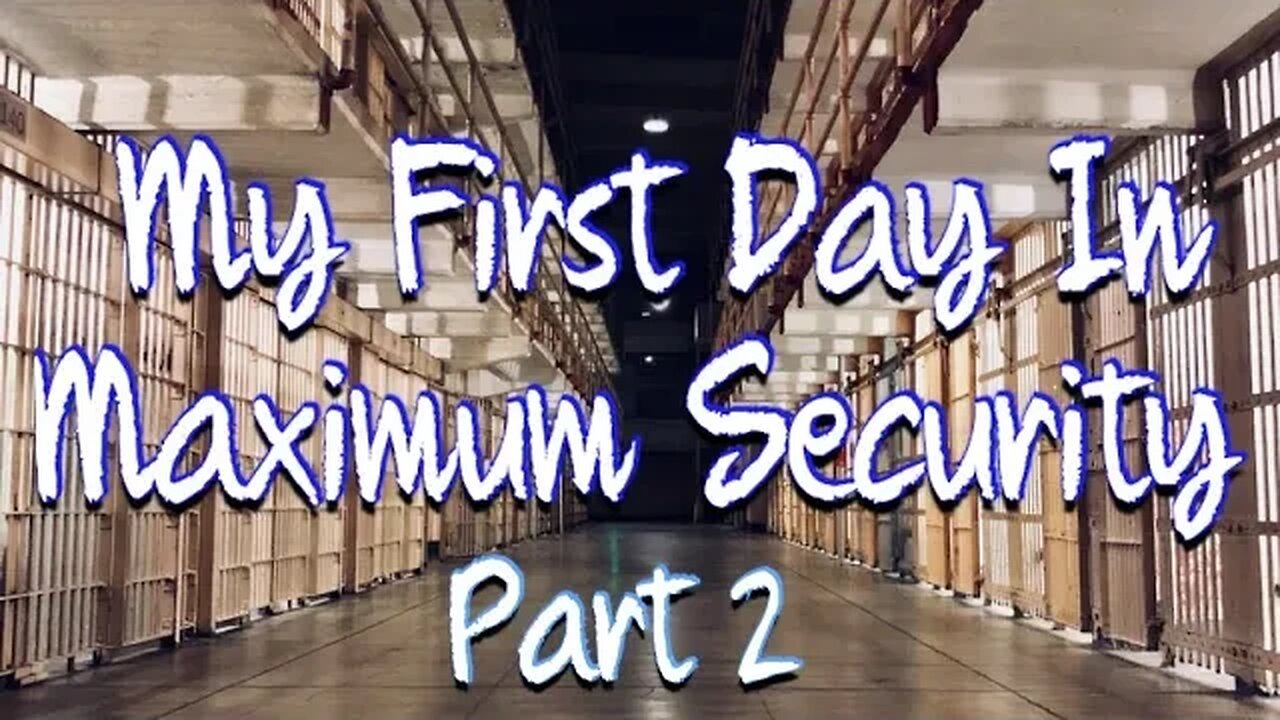 My First Day In A Maximum Security Prison "Beto 1" Part 2