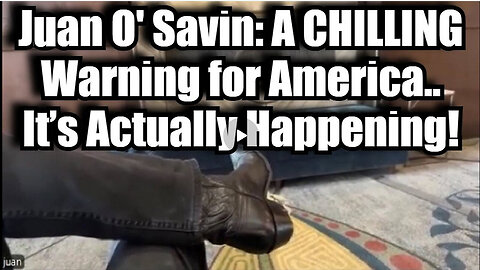 Juan O' Savin: A CHILLING Warning for America.. It’s Actually Happening!