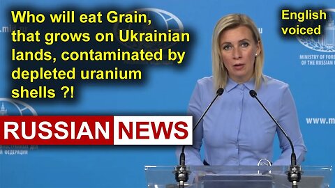 Who will eat grain that grows on lands contaminated by depleted uranium shells?! Russia, Ukraine