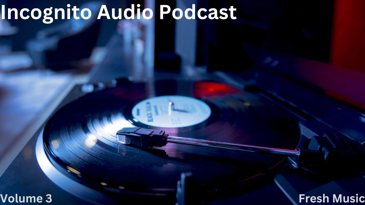 INCOGNITO AUDIO PODCAST VOL 3 - FRESH NEW MUSIC DEEP GROOVY HOUSE