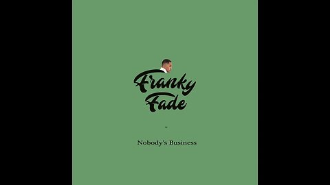 Franky Fade - Nobody's Business (Audio)