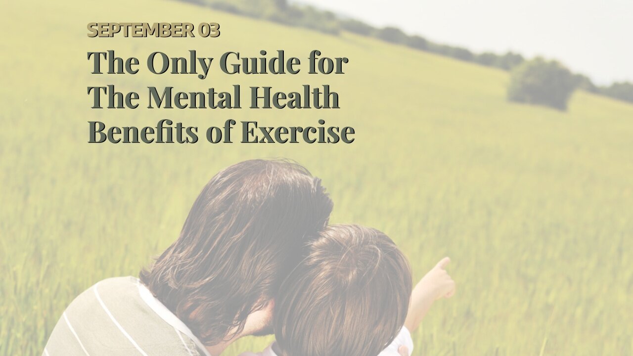 The Only Guide for The Mental Health Benefits of Exercise