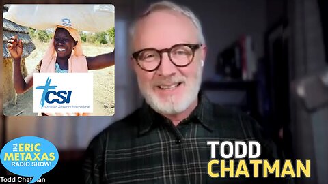 Todd Chatman on Freeing Slaves in South Sudan with Christian Solidarity International