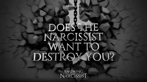 Does the Narcissist Want To Destroy You?