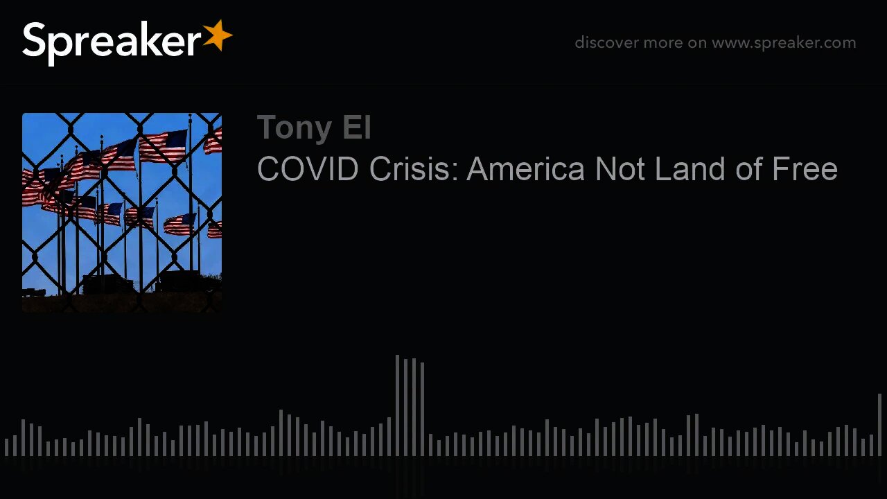 COVID Crisis: America Not Land of Free