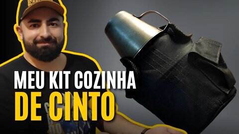 KIT DE COZINHA DE CINTO - O QUE EU LEVO NO MEU CANTIL