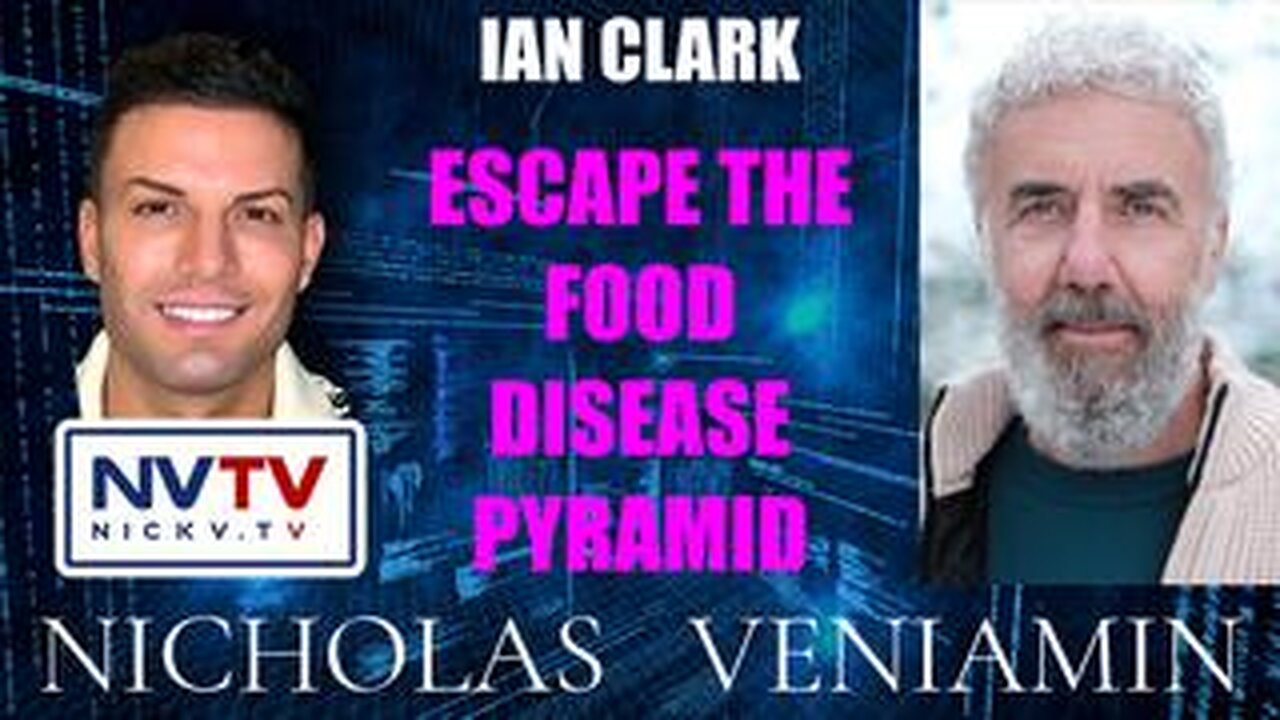 Ian Clark Discusses Escaping The Food Disease Pyramid with Nicholas Veniamin