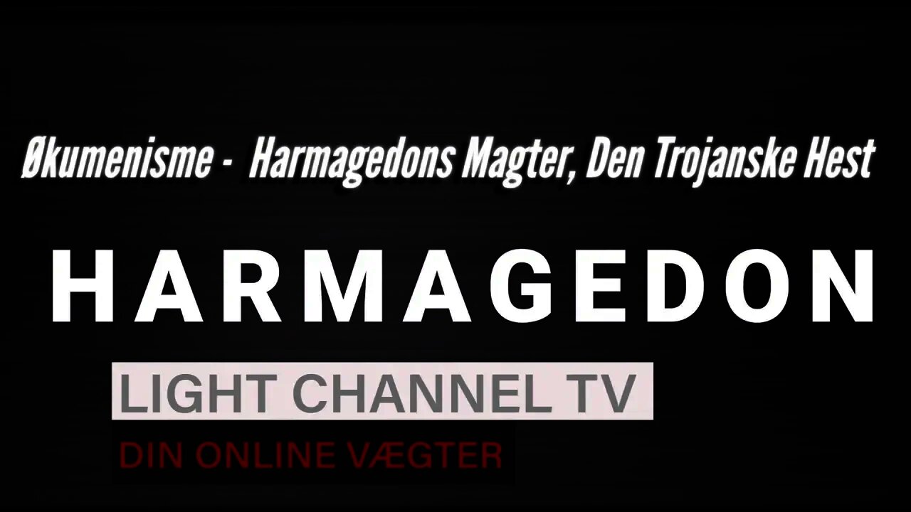 Forberedelse til Den Sidste Krise - 3. Økumenisme - Harmagedons Magter, Den Trojanske Hest