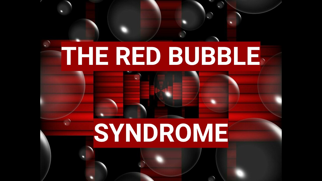 The Red Bubble Syndrome