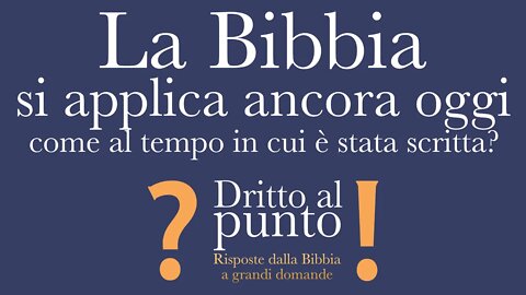 La Bibbia si applica oggi come nell'epoca in cui è stata scritta?