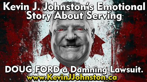 Kevin J. Johnston Presents Live About Serving Ontario Premier DOG FORD a DAMNING Lawsuit