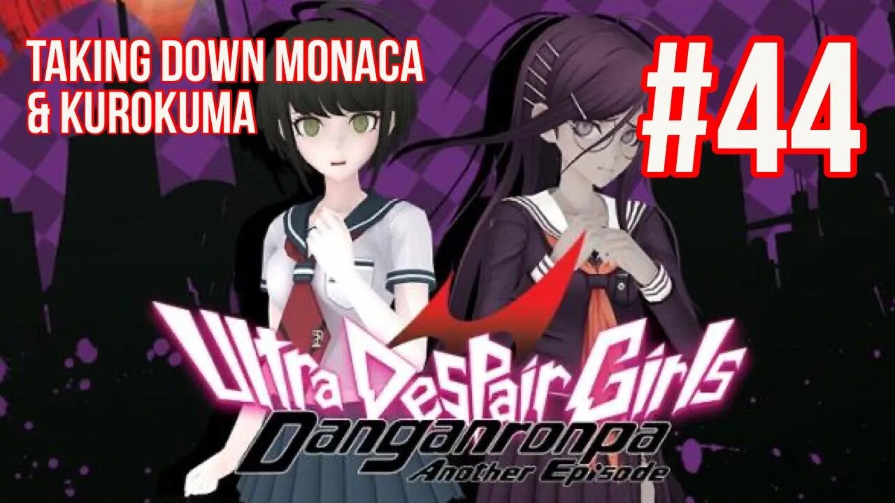 Danganronpa: Ultra Despair Girls Playthrough(Part 44): Taking Down Monaca & Kurokuma