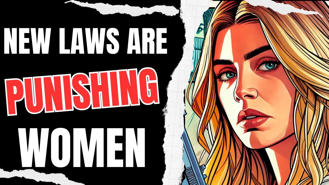 New Laws are Punishing Women