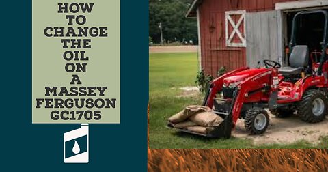 How To Change the Oil on a Massey Ferguson GC1705, GC1700 series tractor.