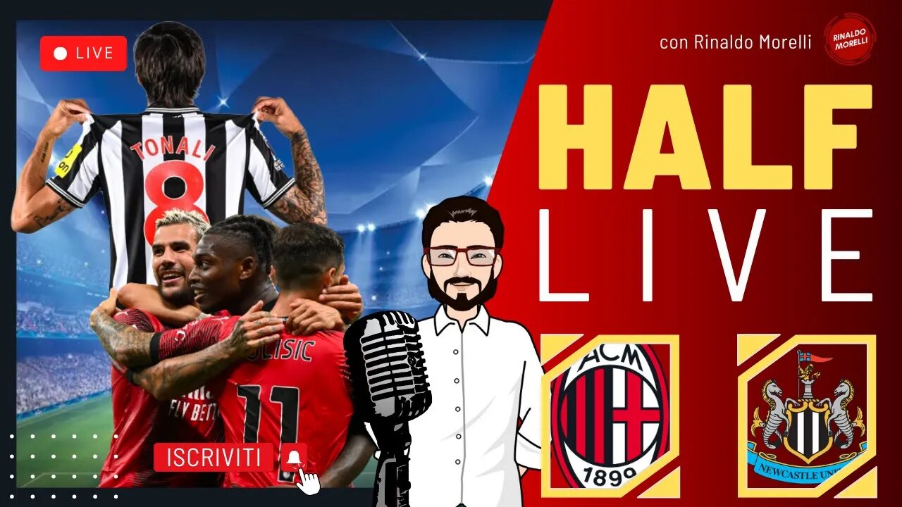 🎙️ MILAN NEWCASTLE il Commento al primo tempo di Champions League | HALF LIVE